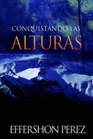 CONQUISTANDO LAS ALTURAS: CONQUISTANDO LAS ALTURAS 9801237198 Book Cover