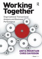 Working Together: Organizational Transactional Analysis and Business Performance 1472461592 Book Cover