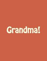 Grandma! 1537366408 Book Cover