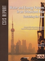 Water and Energy Futures in an Urbanized Asia: Sustaining the Tiger 0892065214 Book Cover