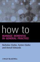 How to Manage Dementia in General Practice 1118352254 Book Cover