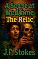 A Scare at Bedtime: The Relic B0G4MCHQM8 Book Cover