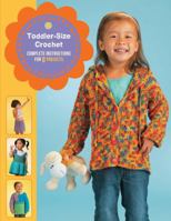 Toddler-Size Crochet: Complete Instructions for 8 Projects 1589237668 Book Cover