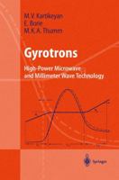 Gyrotrons: High-Power Microwave and Millimeter Wave Technology 3642072887 Book Cover