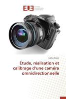 A0/00tude, Ra(c)Alisation Et Calibrage D Une Cama(c)Ra Omnidirectionnelle 3841748236 Book Cover
