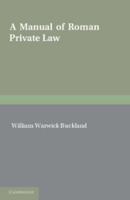 A Manual of Roman Private Law 1107646693 Book Cover