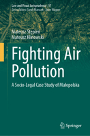 Fighting Air Pollution: A Socio-Legal Case Study of Malopolska (Law and Visual Jurisprudence, 17) 3032239087 Book Cover