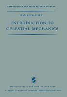 Introduction to Celestial Mechanics (Astrophysics and Space Science Library) 9401175500 Book Cover