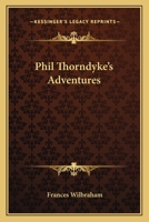 Phil Thorndyke's Adventures 0548406448 Book Cover