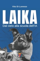 LAIKA: Dal cielo alla scuola dell’IA (Italian Edition) B0FMJ9K8NV Book Cover