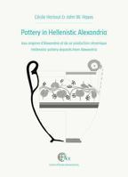 Pottery in Hellenistic Alexandria: Aux Origines d'Alexandrie Et de Sa Production Ceramique. Hellenistic Pottery Deposits from Alexandria 2490128019 Book Cover