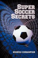 Super Soccer Secrets 1440199868 Book Cover