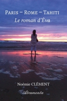 Paris - Rome - Tahiti: Le roman d'Éva 9523903241 Book Cover