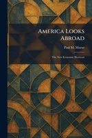 America Looks Abroad: The New Economic Horizons 1025269187 Book Cover