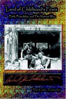 Land of Childhood's Fears - Faith, Friendship, and The Vietnam War 1411624521 Book Cover