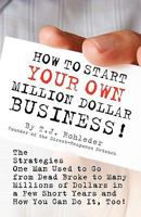 How to Start Your Own Million Dollar Business! 1933356022 Book Cover