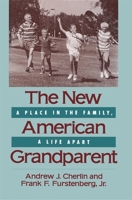 The New American Grandparent: A Place in the Family, A Life Apart 0674608380 Book Cover