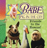 Babe Pig in the City: Friends to the Rescue! (Pictureback(R)) 067989456X Book Cover