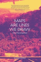 Maps Are Lines We Draw 1941360149 Book Cover