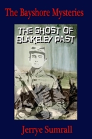 The Ghost of Blakeley Past 1503274349 Book Cover