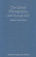 The Cuban Filmography, 1897 Through 2001 0786412755 Book Cover