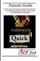 STUDENTS QUICK MEDITATION: Parents Guide B0C6W8GSW2 Book Cover