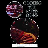 Cooking With Myrna Rosen: The updated and revised version 1496098005 Book Cover