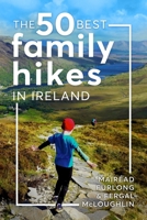 50 Great Family Hikes in Ireland 1804583154 Book Cover