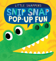 Snip Snap Pop-Up Fun (Little Snappers) 1589255488 Book Cover