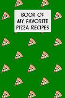 Book Of My Favorite Pizza Recipes: Cookbook with Recipe Cards for Your Pizza Recipes 1796512915 Book Cover