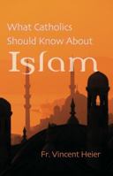 What Catholics Should Know about Islam 0764812734 Book Cover