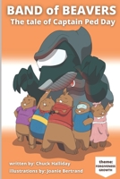 Band of Beavers: The Tale of Captain Ped Day B09SWFKKZ2 Book Cover