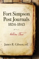 Fort Simpson Post Journals 1834-1843 - Volume Two B0BRQ4NCXL Book Cover