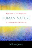 Human Nature: Reflections on the Integration of Psychology and Christianity 1932031960 Book Cover