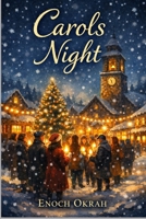 Carols Night: A Holiday Novella B0GNRCRG2F Book Cover