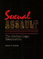 Sexual Assault: The Medical Legal Examination 0838585337 Book Cover