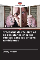 Processus de récidive et de désistance chez les adultes dans les prisons zambiennes (French Edition) 6208169240 Book Cover