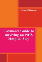 Flaxman's Guide to Surviving an NHS Hospital Stay 0956155502 Book Cover