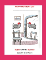 HAPPY MOTHER'S DAY ROBIN with the RED HAT B0C2S7N7HT Book Cover