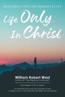 Life Only in Christ 1643674536 Book Cover