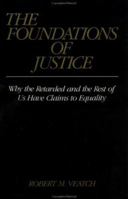 The Foundations of Justice: Why the Retarded and the Rest of Us Have Claims to Equality 0195040767 Book Cover