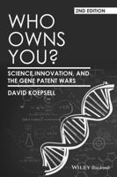 Who Owns You?: Science, Innovation, and the Gene Patent Wars (Blackwell Public Philosophy Series) 1118948505 Book Cover