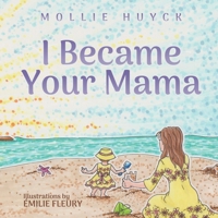 I Became Your Mama 057880722X Book Cover