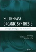 Solid-Phase Organic Synthesis: Concepts, Strategies, and Applications 0470599146 Book Cover