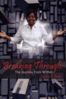 Breaking Through: The Journey from Within 1434388441 Book Cover