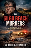 The Gilgo Beach Murders: Rex Heuermann and the Long Island Serial Killer Case B0H6CN614X Book Cover