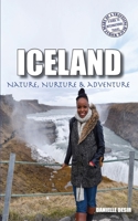 Iceland: Nature, Nurture & Adventure 1099603013 Book Cover