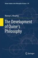 The Development of Quine's Philosophy 9400724233 Book Cover