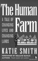 The Human Farm: A Tale of Changing Lives and Changing Lands 1565490398 Book Cover