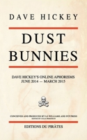 Dust Bunnies: Dave Hickey's Online Aphorisms 152327266X Book Cover